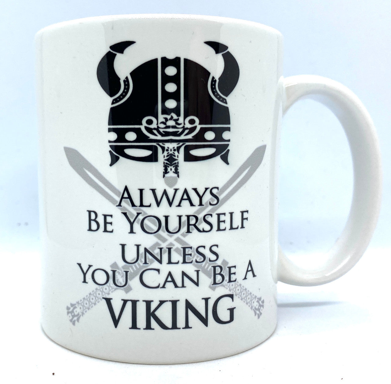 Always Be Yourself Unless You Can Be A Viking Mug