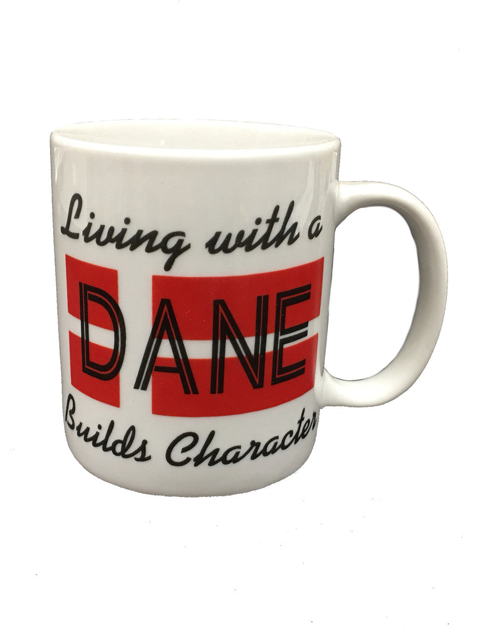 "Living With a Dane Builds Character" Mug