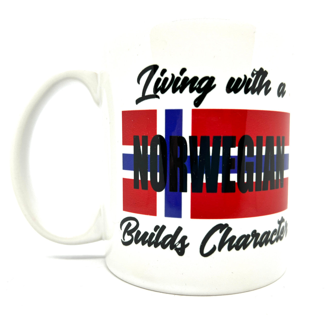 "Living With a Norwegian Builds Character" Mug
