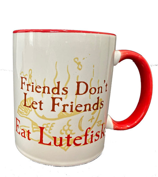 "Friends Don't Let Friends Eat Lutefisk"Coffee Mug